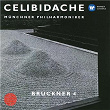 Bruckner: Symphony No. 4 "Romantic" (1881 Version) (Live at Philharmonie am Gasteig, Munich, 1988) | Sergiù Celibidache