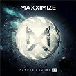 Maxximize Future Sounds | Kevu