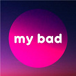 My Bad | Icona Pop