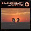 Ibiza Closing Party Anthems 2019 (Presented by Spinnin' Records) | Sam Feldt