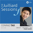 The Juilliard Sessions. Piano Works of Debussy, Stravinsky & Tao | Conrad Tao
