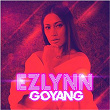 Goyang | Ezlynn