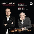 Saint-Saëns: Violin Sonatas | Alessio Bidoli & Bruno Canino