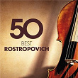 50 Best Rostropovich | Mstislav Rostropovitch