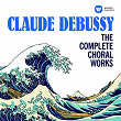 Debussy: The Complete Choral Works | Hervé Niquet