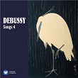 Debussy: Songs, Vol. 4 | Véronique Gens