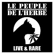 Live & Rare | Le Peuple De L'herbe