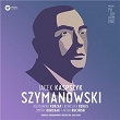 Warsaw Philharmonic: Karol Szymanowski | Warsaw Philharmonic