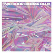 Bad Decisions | Two Door Cinema Club