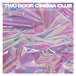 Bad Decisions | Two Door Cinema Club