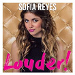 Louder!. | Sofía Reyes