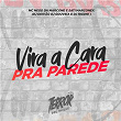 Vira a Cara Pra Parede (feat. MC Nego da Marcone & DJ Higoni) | Dj Sati Marconex, Dj Deivão & Dj Gouveia