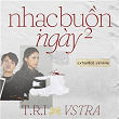 Nh?c Bu?n Ngày 2 (extended version) | T.r.i & Vstra