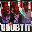 Doubt It | Akz, Kush & Double Lz