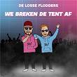 We Breken De Tent Af | De Losse Flodders