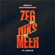 Zeg niks meer (feat. Henkie T) | Geechi & Hakmadafack