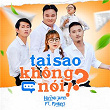 T?i Sao Không Nói!? (feat. Pjnboys) | Hu?nh James