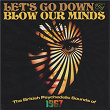 Let's Go Down And Blow Our Minds: The British Psychedelic Sounds Of 1967 | The Alan Bown