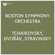 Boston Symphony Orchestra - Tchaikovsky, Dvorák & Stravinsky | The Boston Symphony Orchestra
