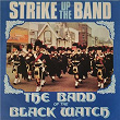 Strike Up The Band | The Band Of The Black Watch