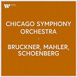 Chicago Symphony Orchestra - Bruckner, Mahler, Schoenberg | The Chicago Symphony Orchestra & Chorus