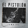 El Pistolón | Jambene