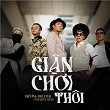 Gi?n Choi Thôi | Truong Th? Vinh