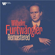 Furtwängler Remastered: Beethoven, Wagner, Mozart, Strauss, Brahms | Wilhelm Furtwängler