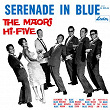 Serenade In Blue | The Maori Hi Five