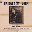 Fly High: A Collection of Album Highlights, Singles and B-Sides, Demos, Live Recordings and Interviews | Bridget St John