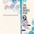The Sun Shines Here: The Roots Of Indie-Pop 1980-1984 | Wah! Heat