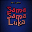 Sama Sama Luka | Erlin Syahara