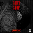 Don't Stop | Shaw