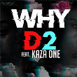 Why (feat. Kaza One) | D2