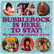 Bubblerock Is Here To Stay! The British Pop Explosion 1970-73 | The Sad