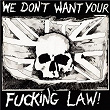 We Don't Want Your Fucking Law! | Karma Sutra
