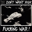 We Don't Want Your Fucking War! | Broken Bones