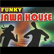 Funky Jawa House | Kabul Kajate