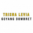 Goyang Dombret | Trisna Levia