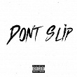 Don't Slip | Sj