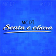 Senta e chora | Mc Dt