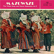 The Polish Song and Dance Ensemble Vol. 2 | Mazowsze