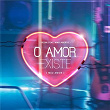 O Amor Existe (Meu Amor) (feat. MAR ABERTO) | Selva