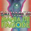 Salvador, Mania De Pagode - Vol. 02 | Grupo Feras Potentes