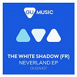 Neverland - EP | The White Shadow