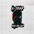 The Re-Up | K Trap