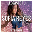 Llegaste Tú (feat. Reykon) | Sofía Reyes