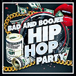 Bad and Boojee Hip Hop Party | Fitz, Dre Pool, Dj L The General, Jay Cedeno