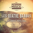 Les années music-hall : Les Quatre Barbus, Vol. 2 | Les Quatre Barbus