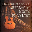 Instrumental Chill-Out Music Playlist | Michael Crain